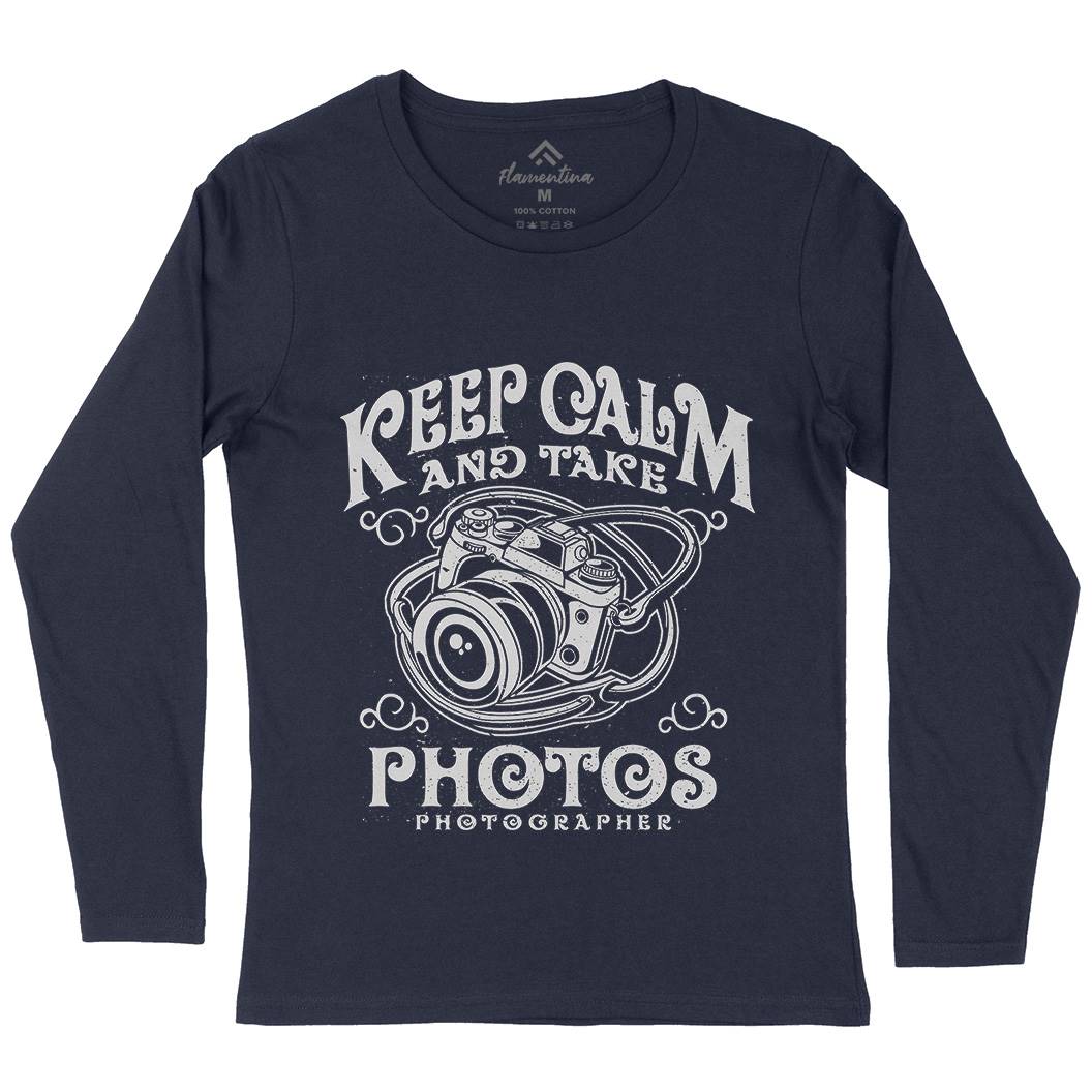 Keep Calm And Take Photos Womens Long Sleeve T-Shirt Media A073