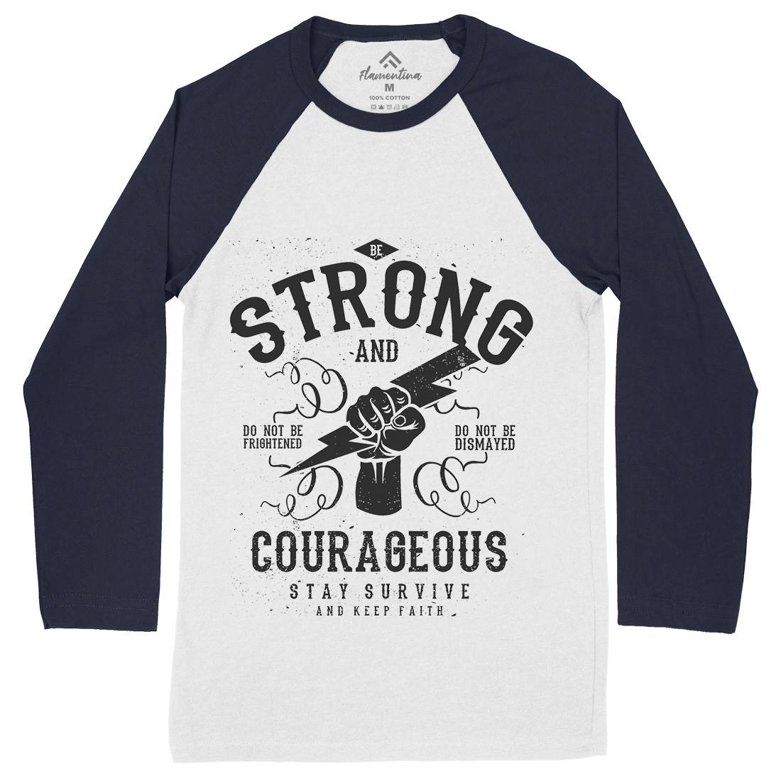 Be Strong And Courageous Mens Long Sleeve Baseball T-Shirt Quotes A101