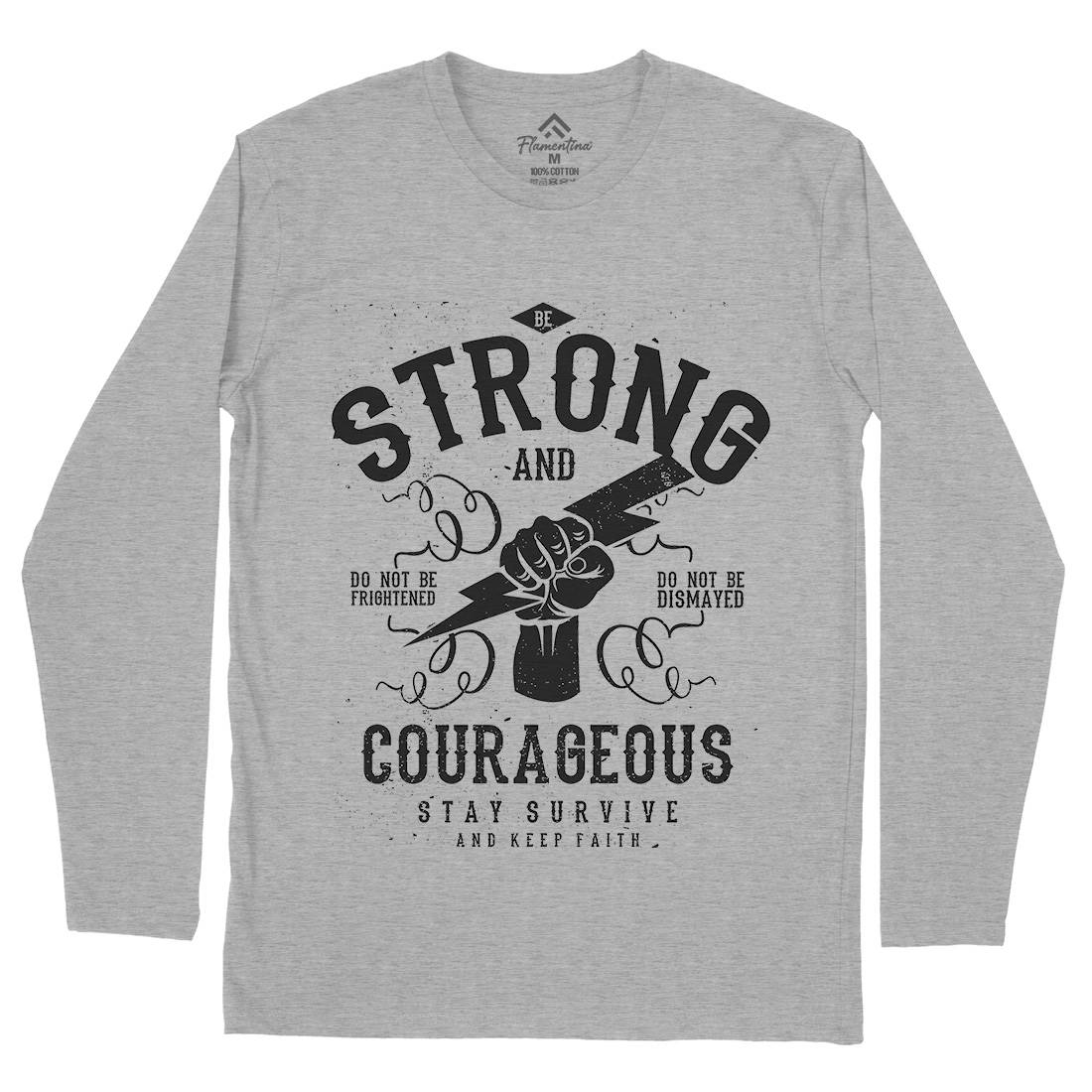 Be Strong And Courageous Mens Long Sleeve T-Shirt Quotes A101
