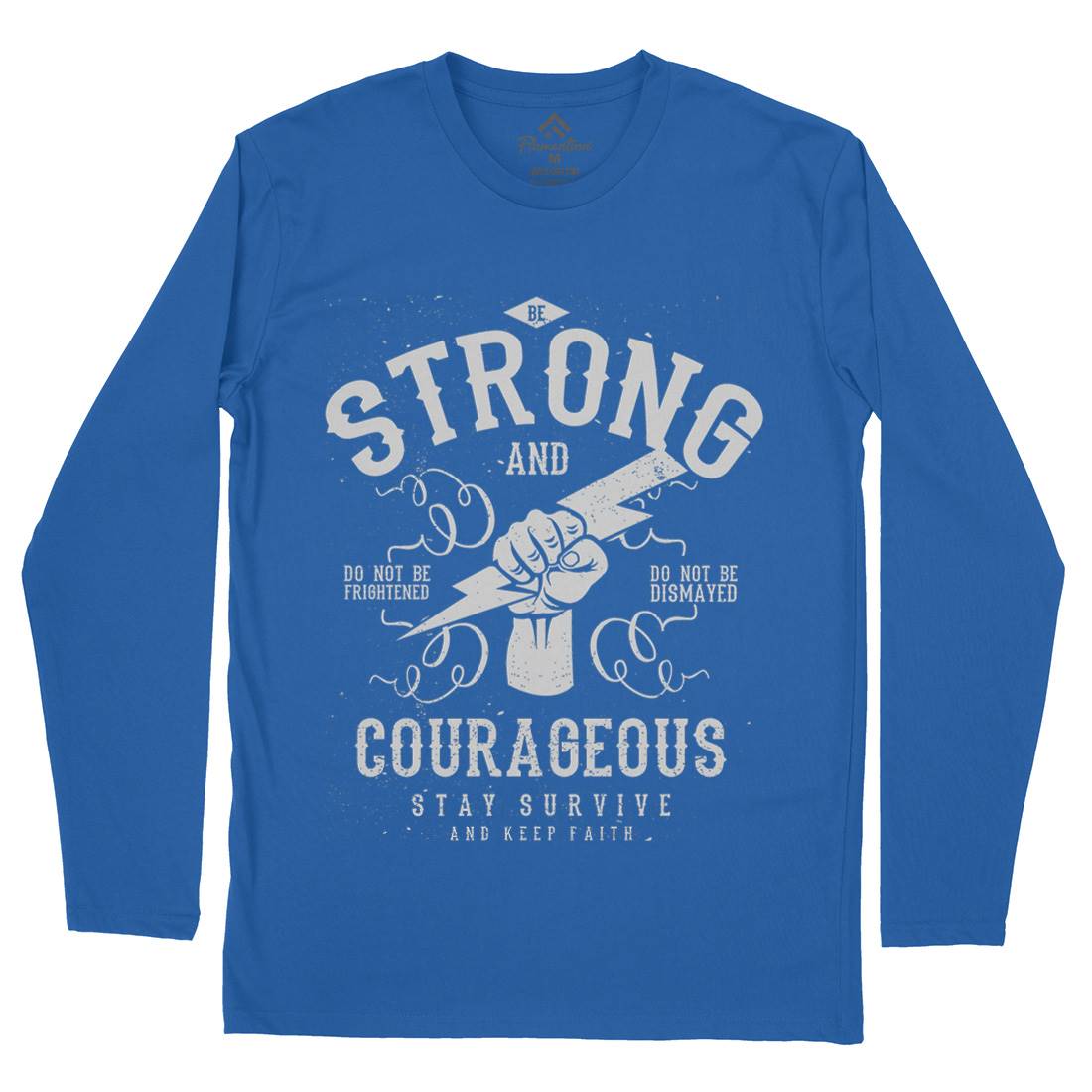 Be Strong And Courageous Mens Long Sleeve T-Shirt Quotes A101