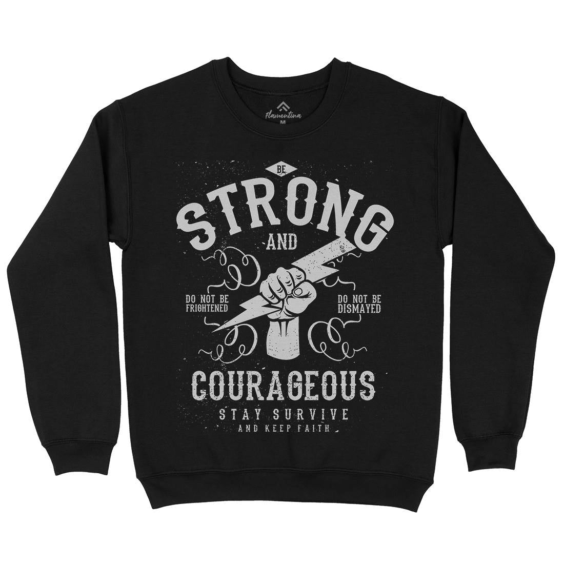 Be Strong And Courageous Mens Crew Neck Sweatshirt Quotes A101