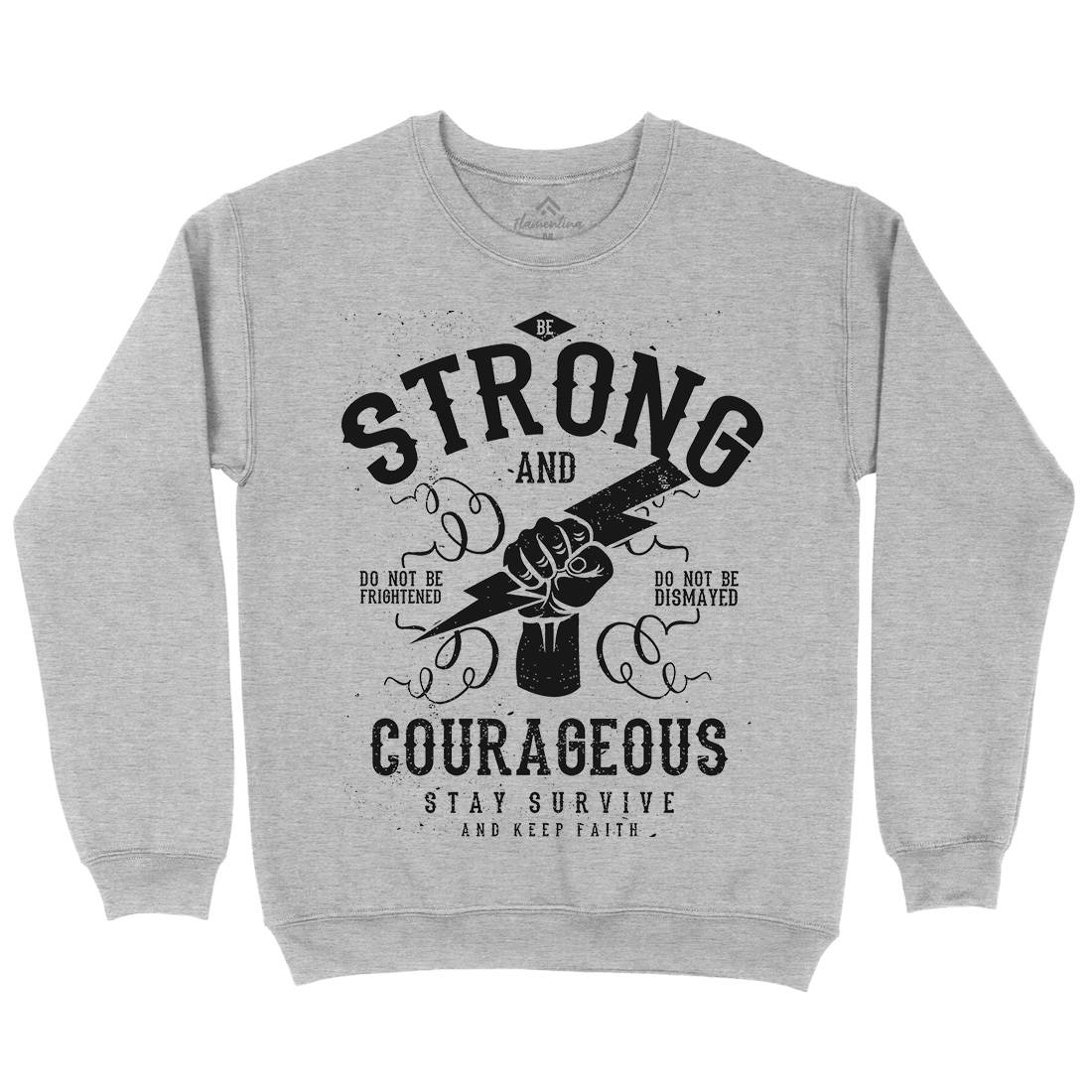 Be Strong And Courageous Kids Crew Neck Sweatshirt Quotes A101