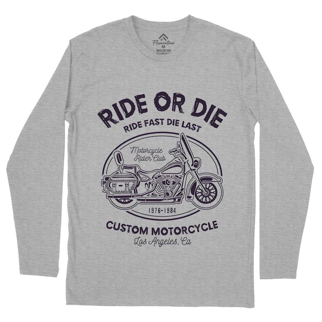 Ride Or Die Mens Long Sleeve T-Shirt Motorcycles A118