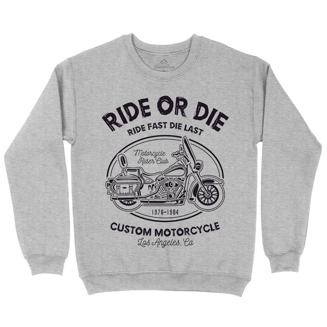Ride Or Die Mens Crew Neck Sweatshirt Motorcycles A118