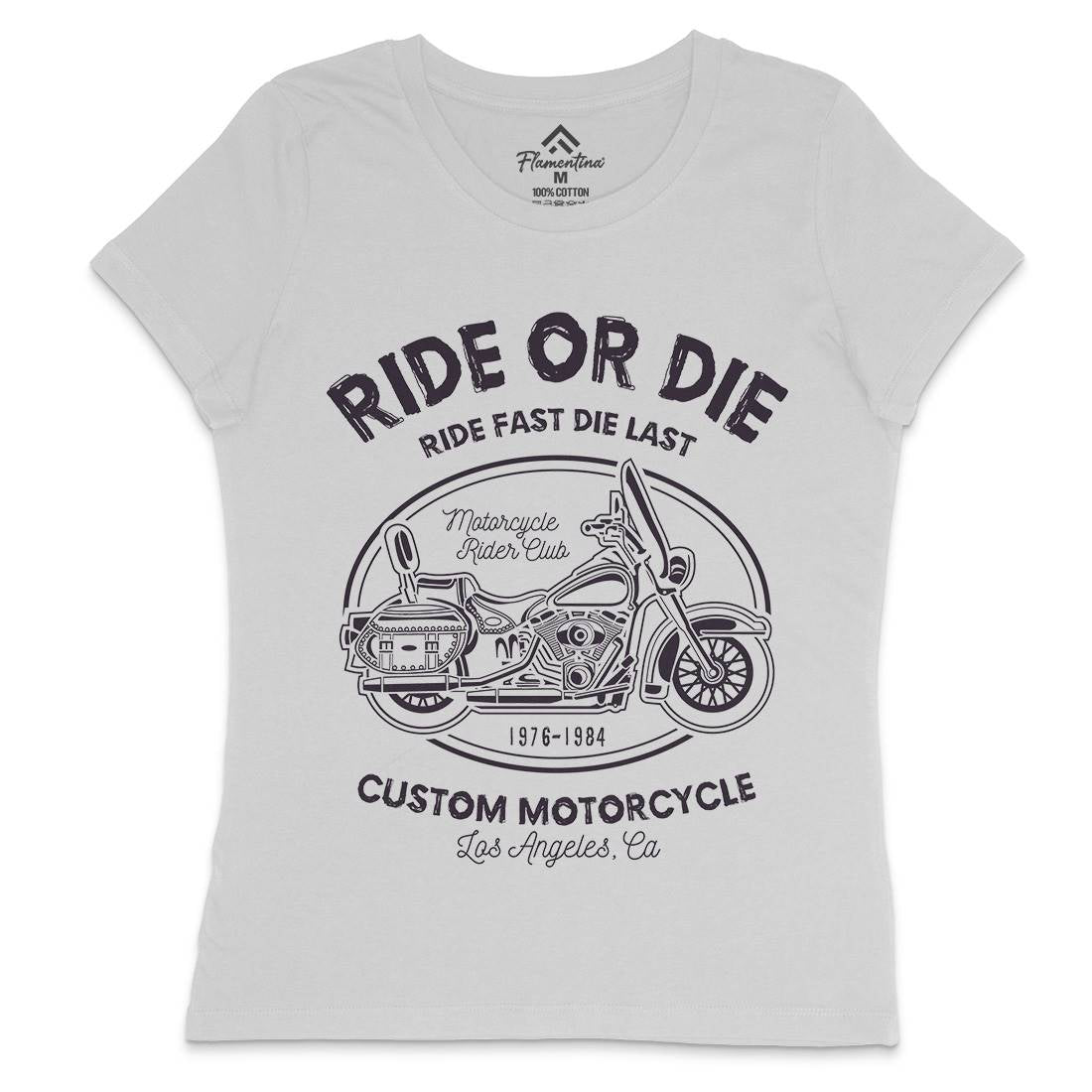 Ride Or Die Womens Crew Neck T-Shirt Motorcycles A118