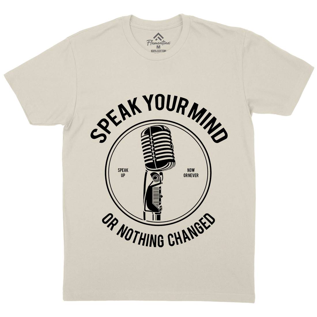 Speak Your Mind Mens Organic Crew Neck T-Shirt Quotes A152