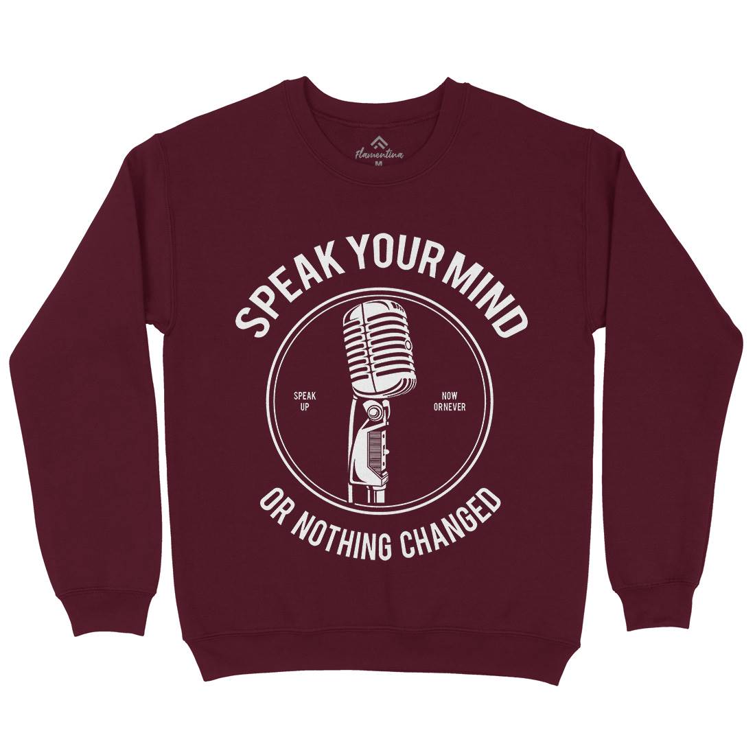 Speak Your Mind Mens Crew Neck Sweatshirt Quotes A152