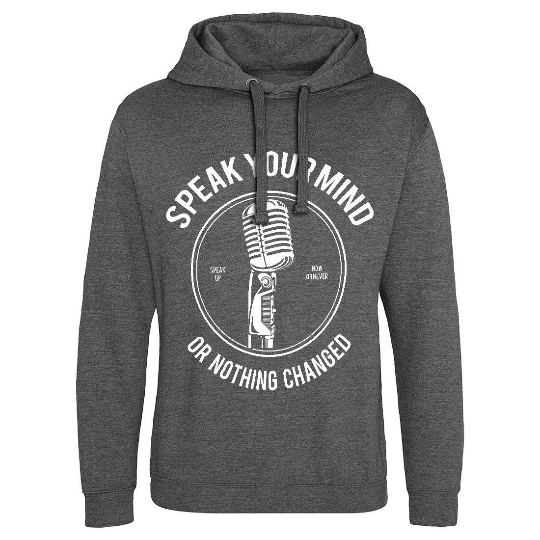 Speak Your Mind Mens Hoodie Without Pocket Quotes A152