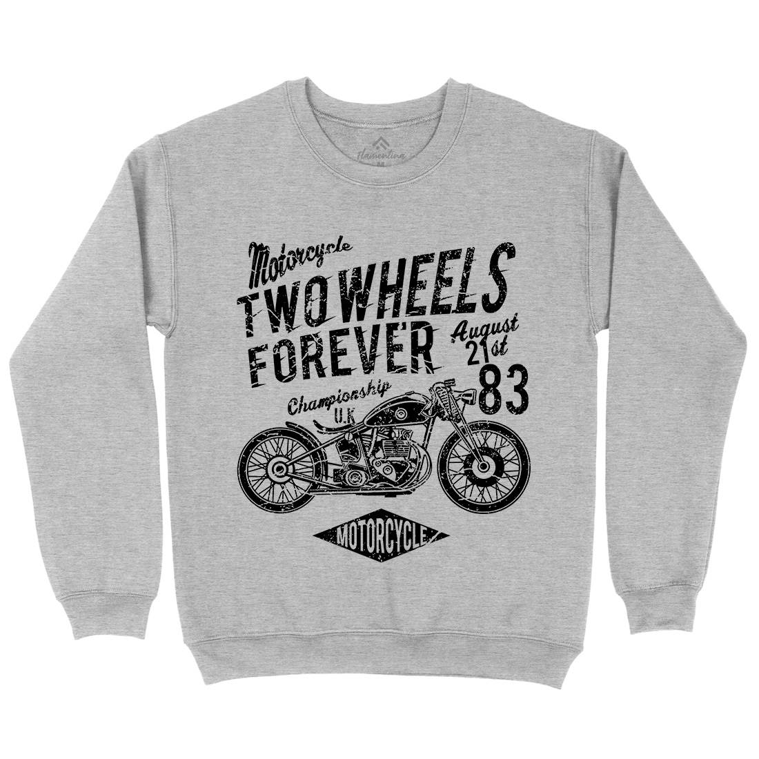 Two Wheels Forever Mens Crew Neck Sweatshirt Motorcycles A186