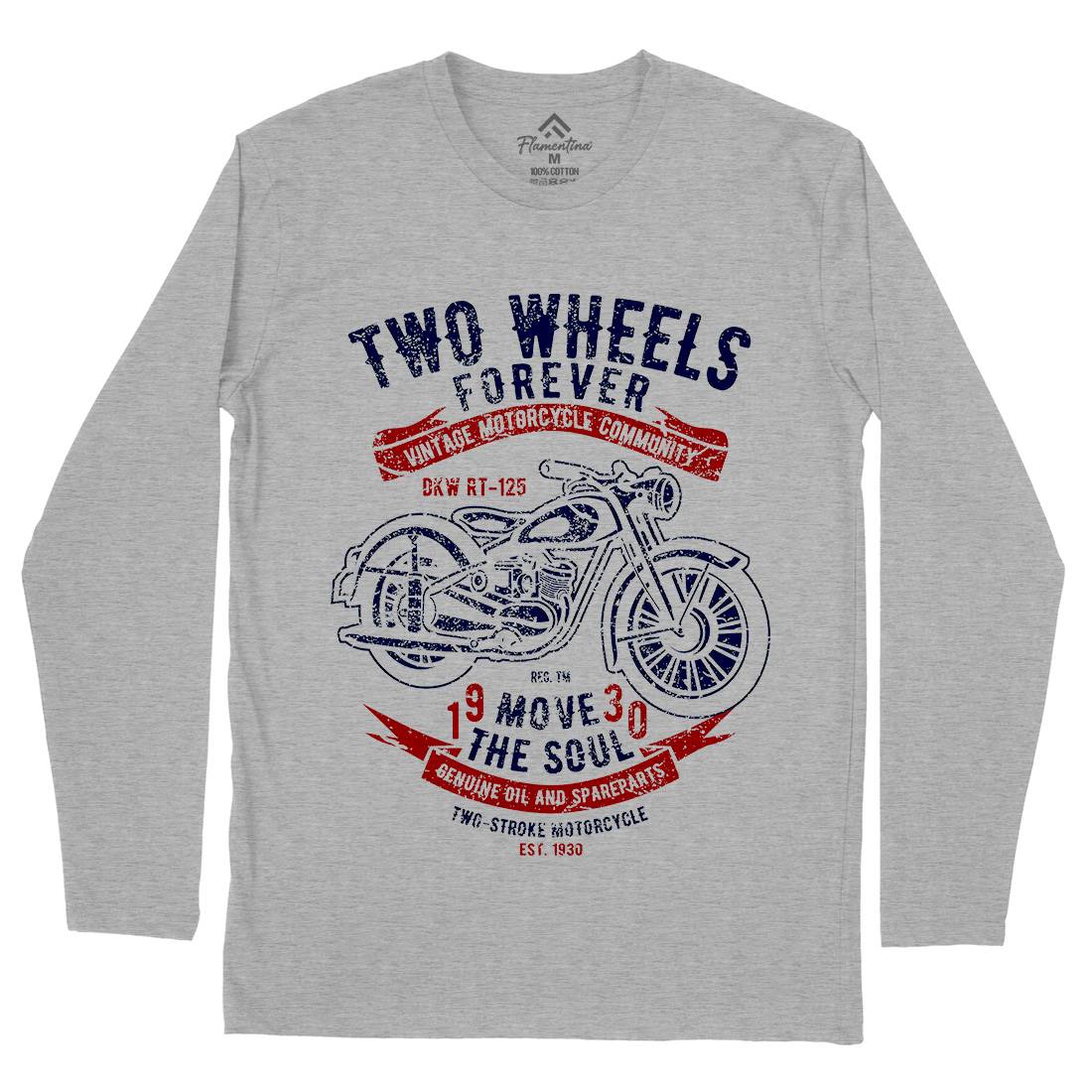 Two Wheels Forever Mens Long Sleeve T-Shirt Motorcycles A187