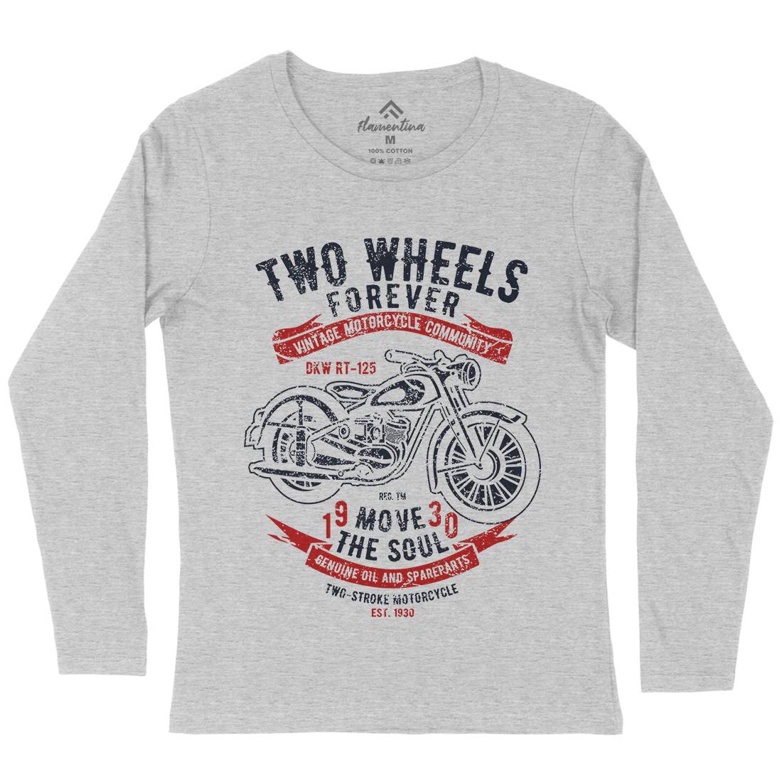 Two Wheels Forever Womens Long Sleeve T-Shirt Motorcycles A187