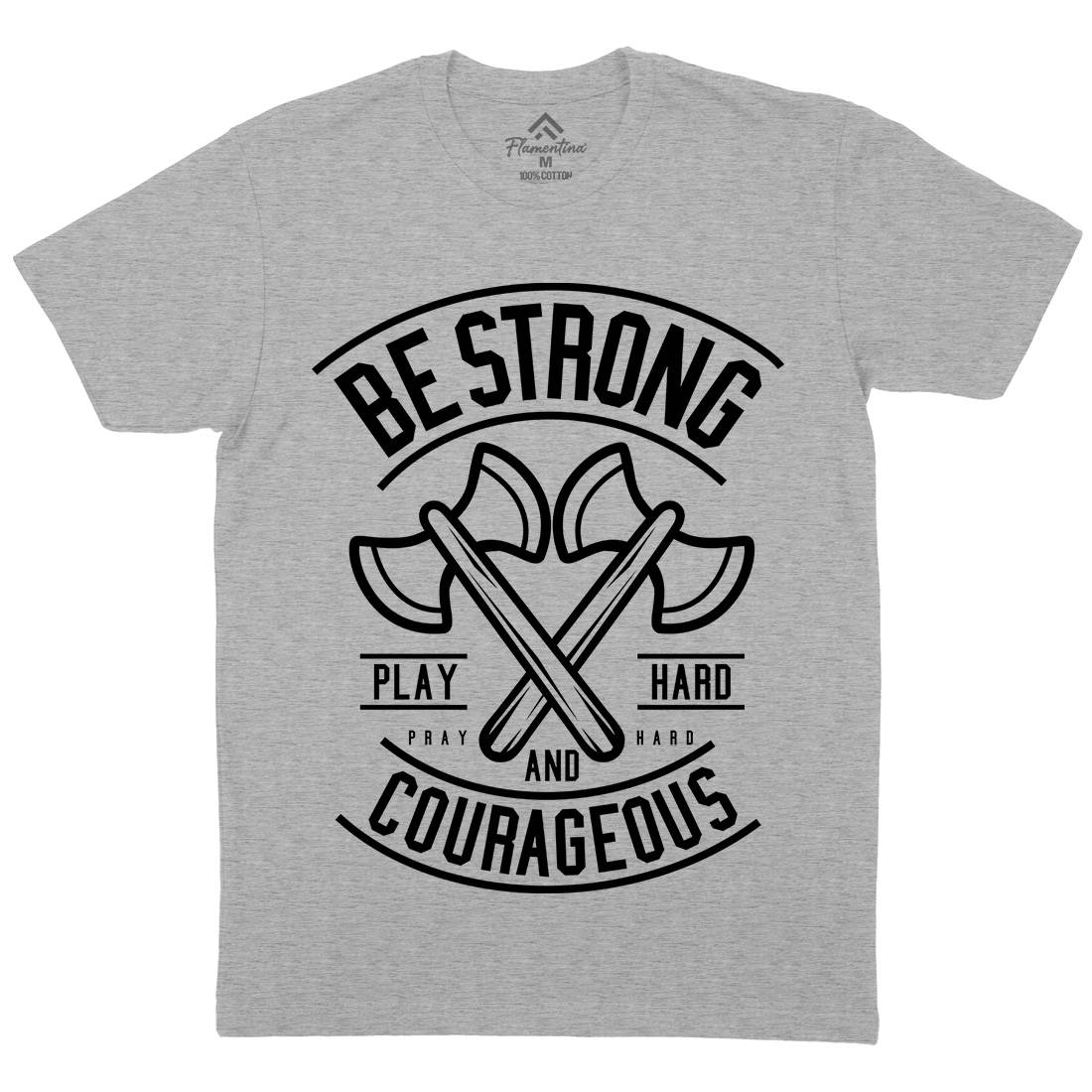 Be Strong Mens Organic Crew Neck T-Shirt Quotes A205
