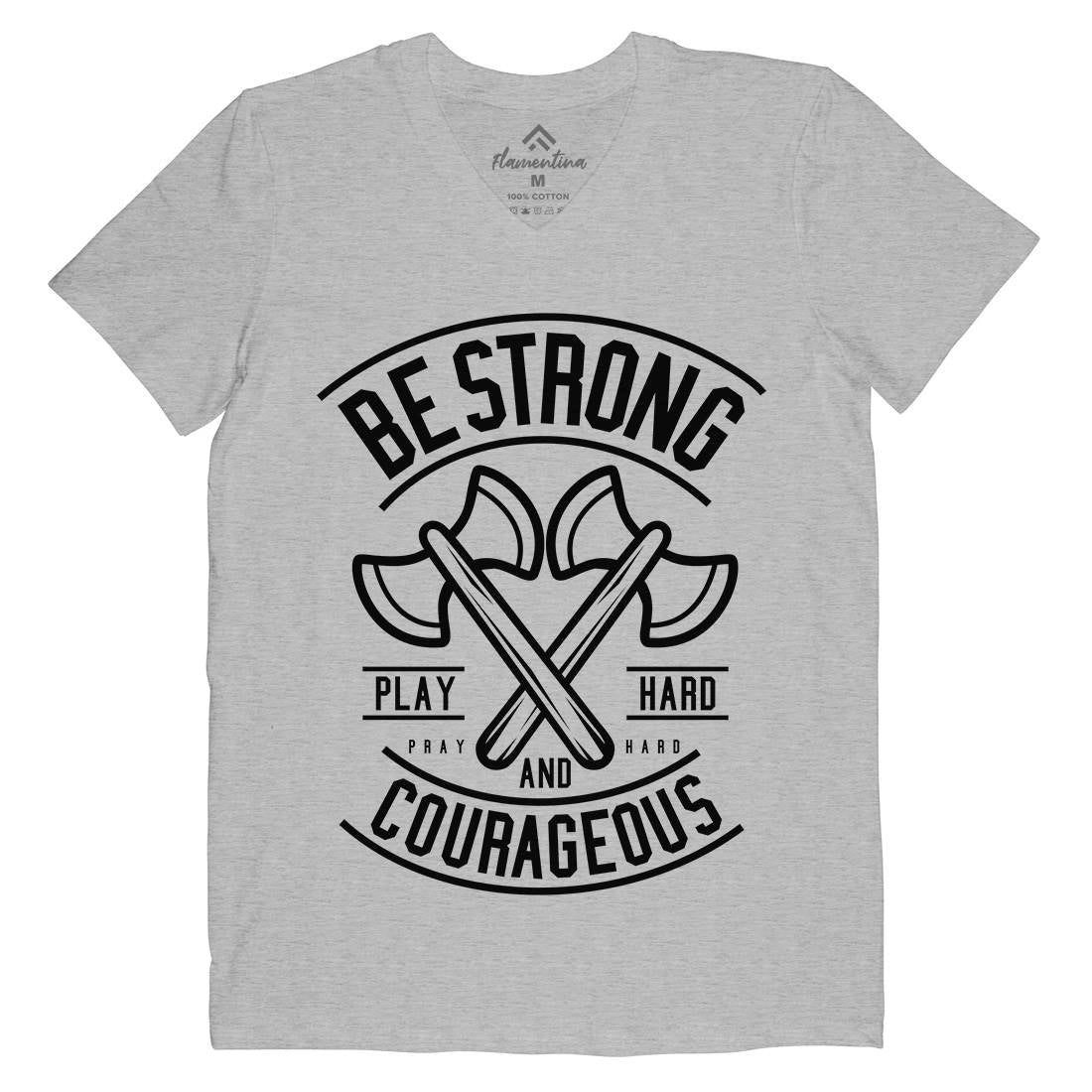 Be Strong Mens Organic V-Neck T-Shirt Quotes A205