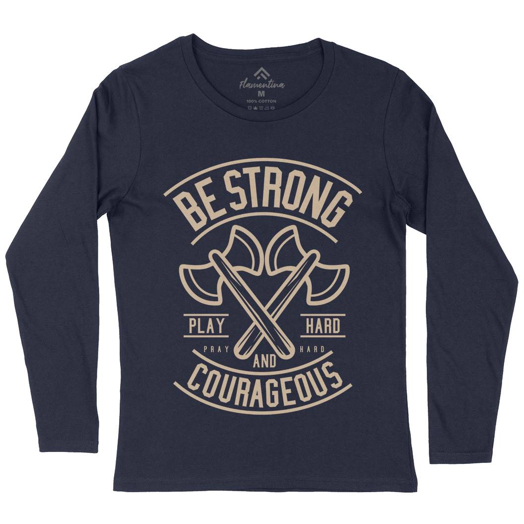 Be Strong Womens Long Sleeve T-Shirt Quotes A205