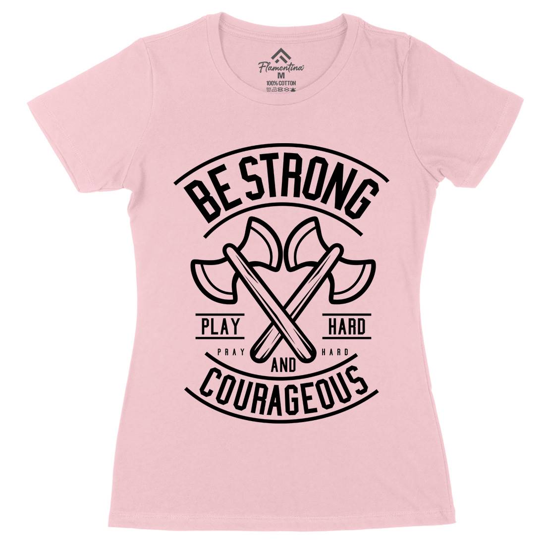 Be Strong Womens Organic Crew Neck T-Shirt Quotes A205