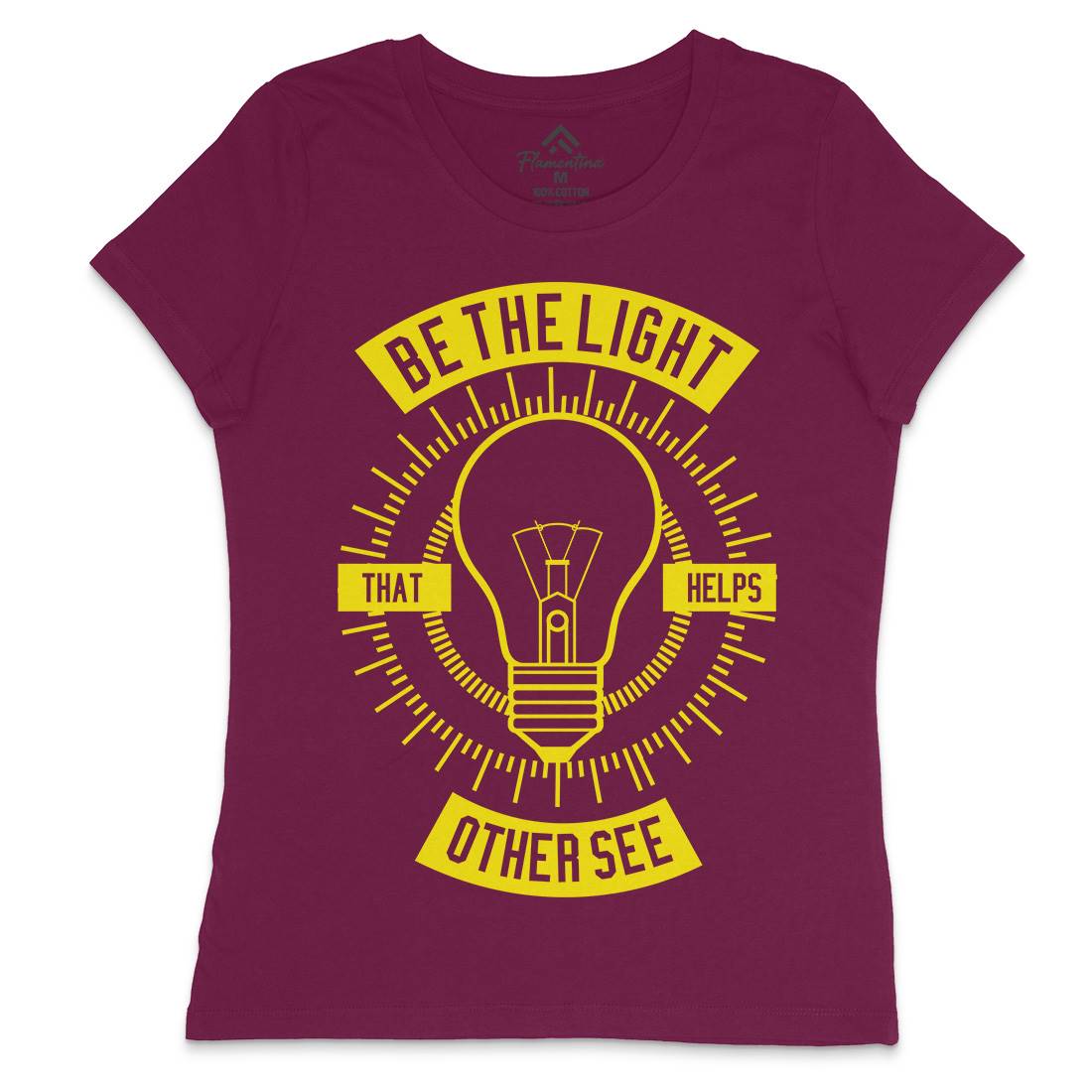 Be The Light Womens Crew Neck T-Shirt Quotes A206