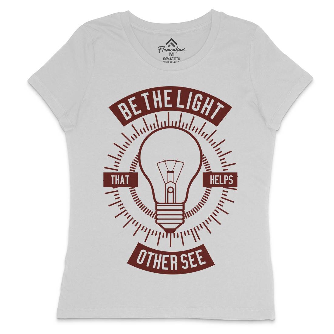 Be The Light Womens Crew Neck T-Shirt Quotes A206