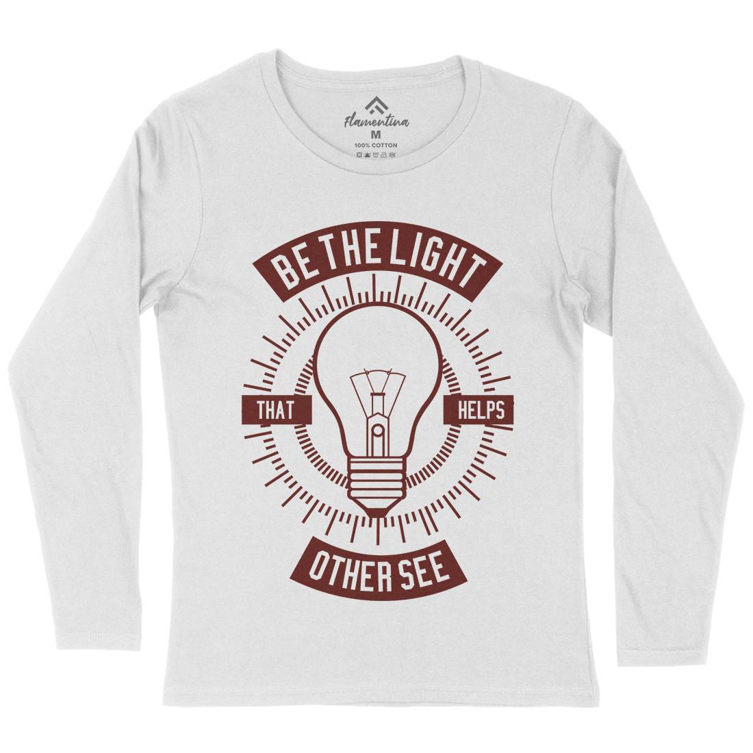 Be The Light Womens Long Sleeve T-Shirt Quotes A206