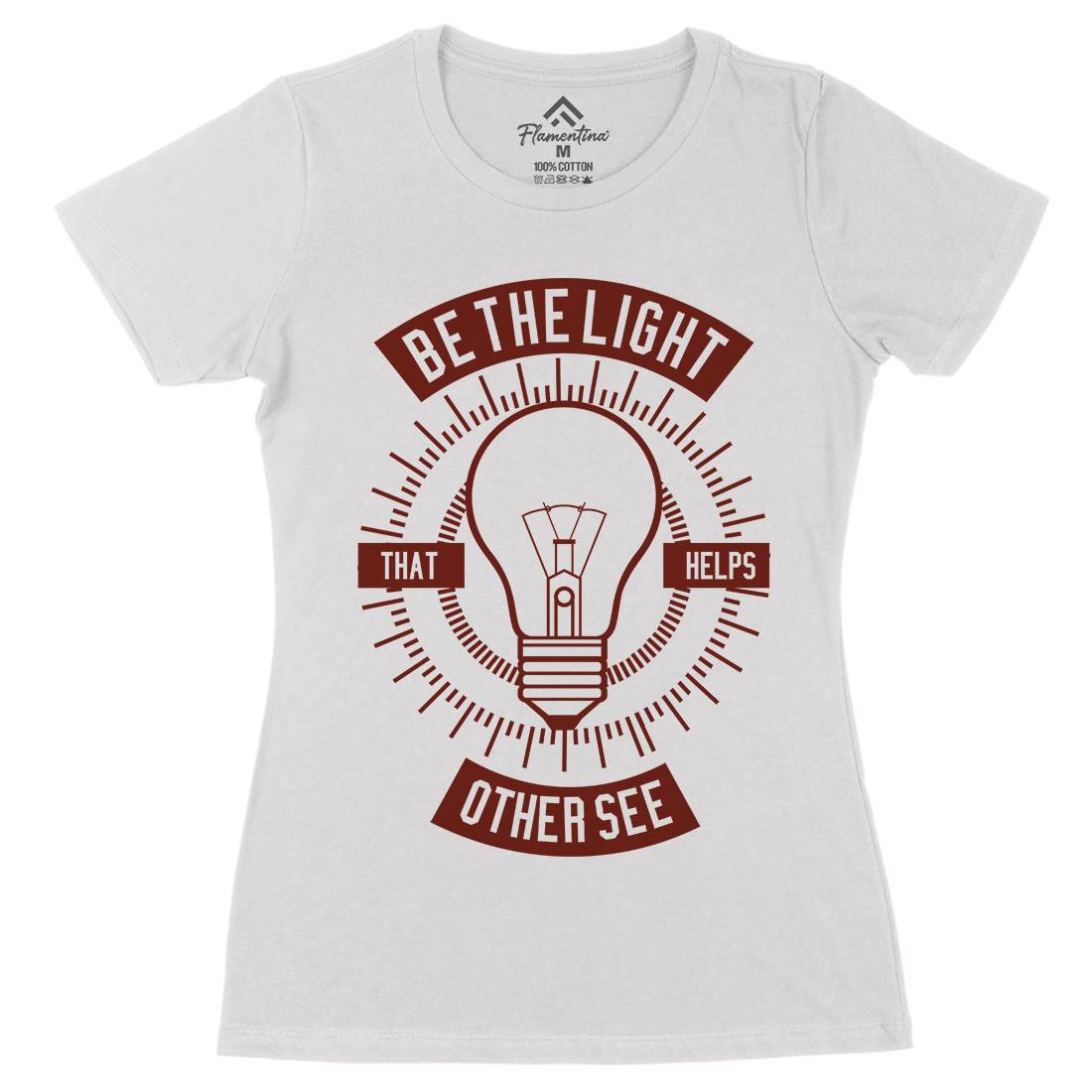 Be The Light Womens Organic Crew Neck T-Shirt Quotes A206