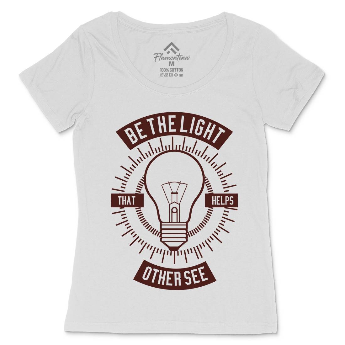 Be The Light Womens Scoop Neck T-Shirt Quotes A206