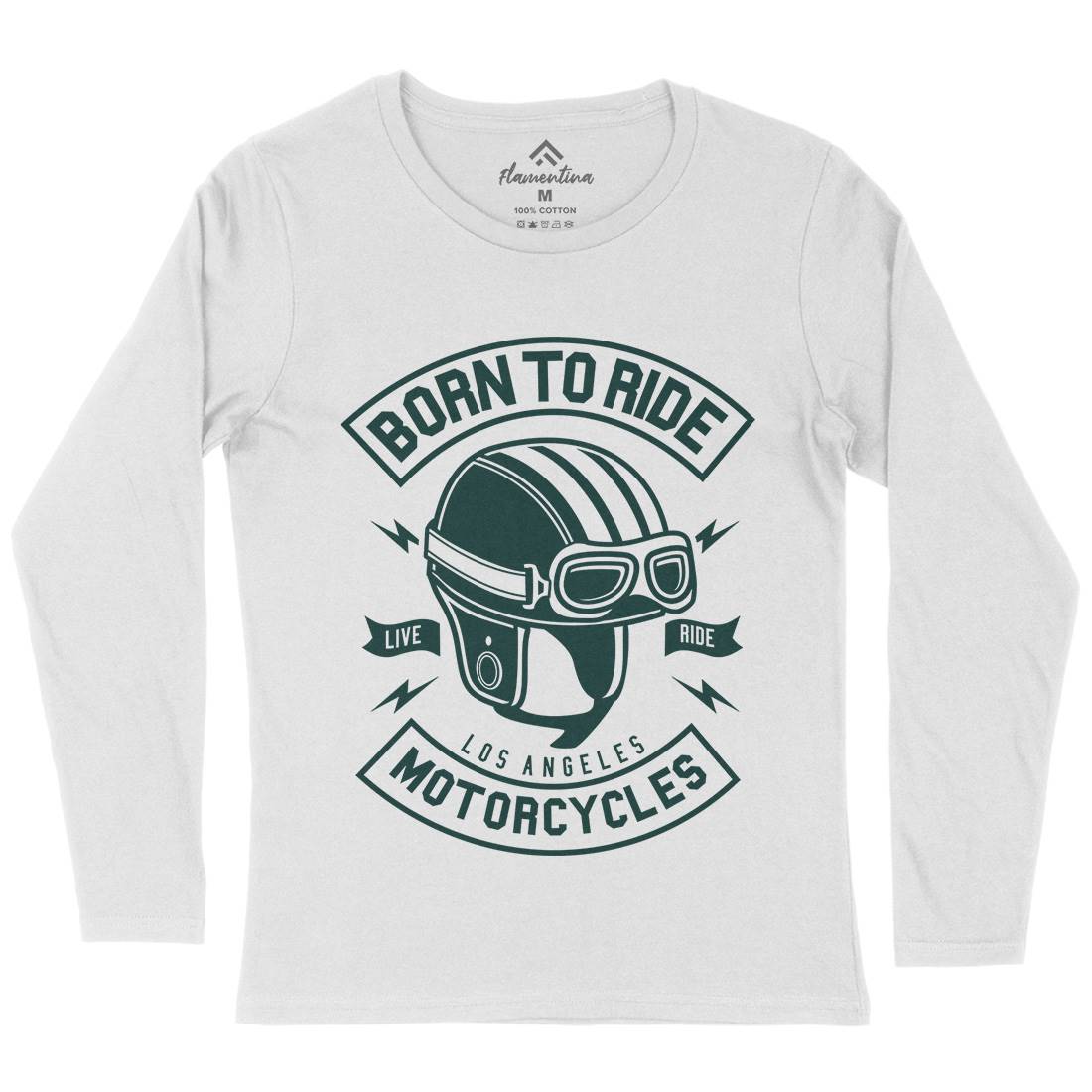 Born To Ride Womens Long Sleeve T-Shirt Motorcycles A212