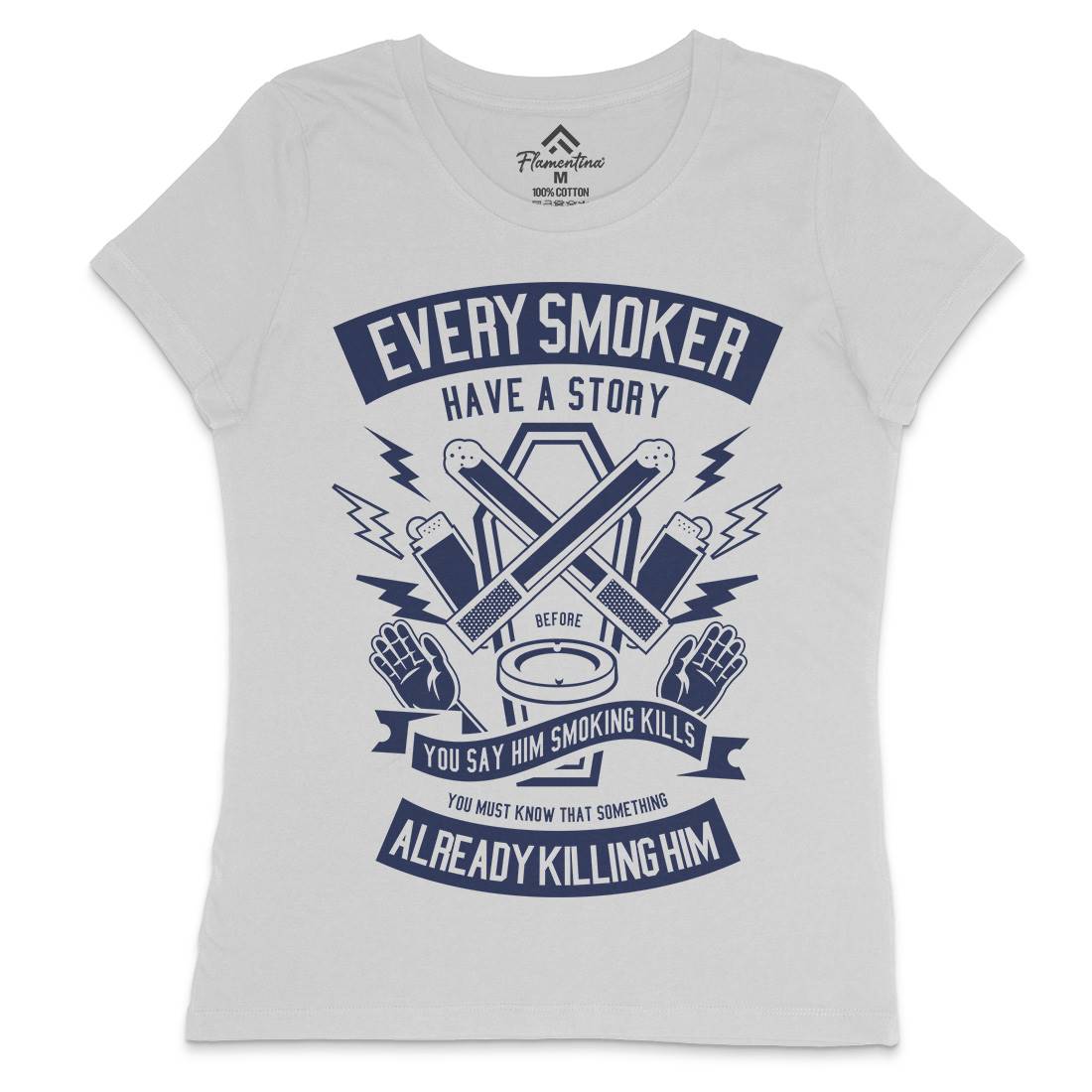 Every Smoker Womens Crew Neck T-Shirt Quotes A227