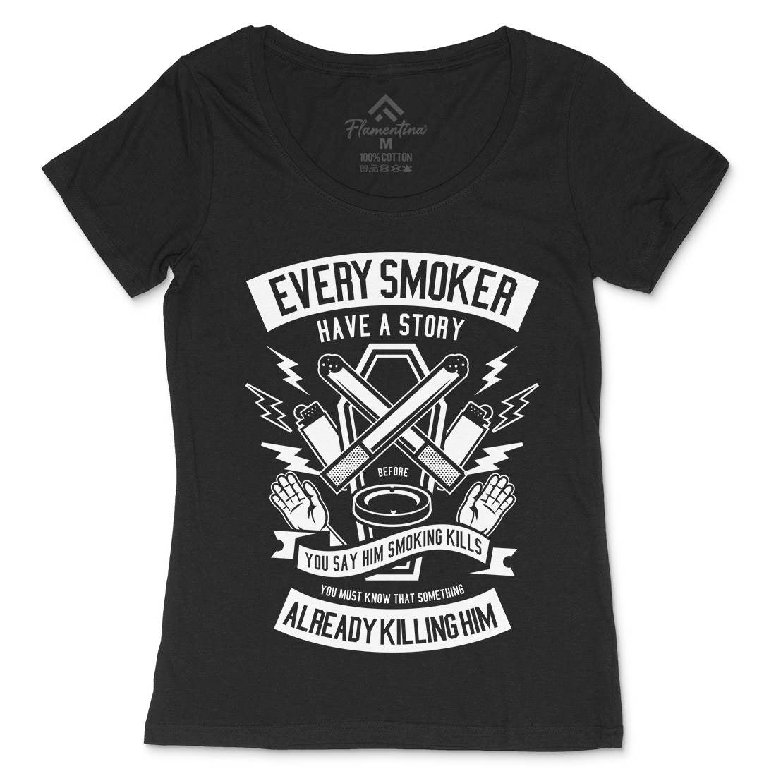 Every Smoker Womens Scoop Neck T-Shirt Quotes A227