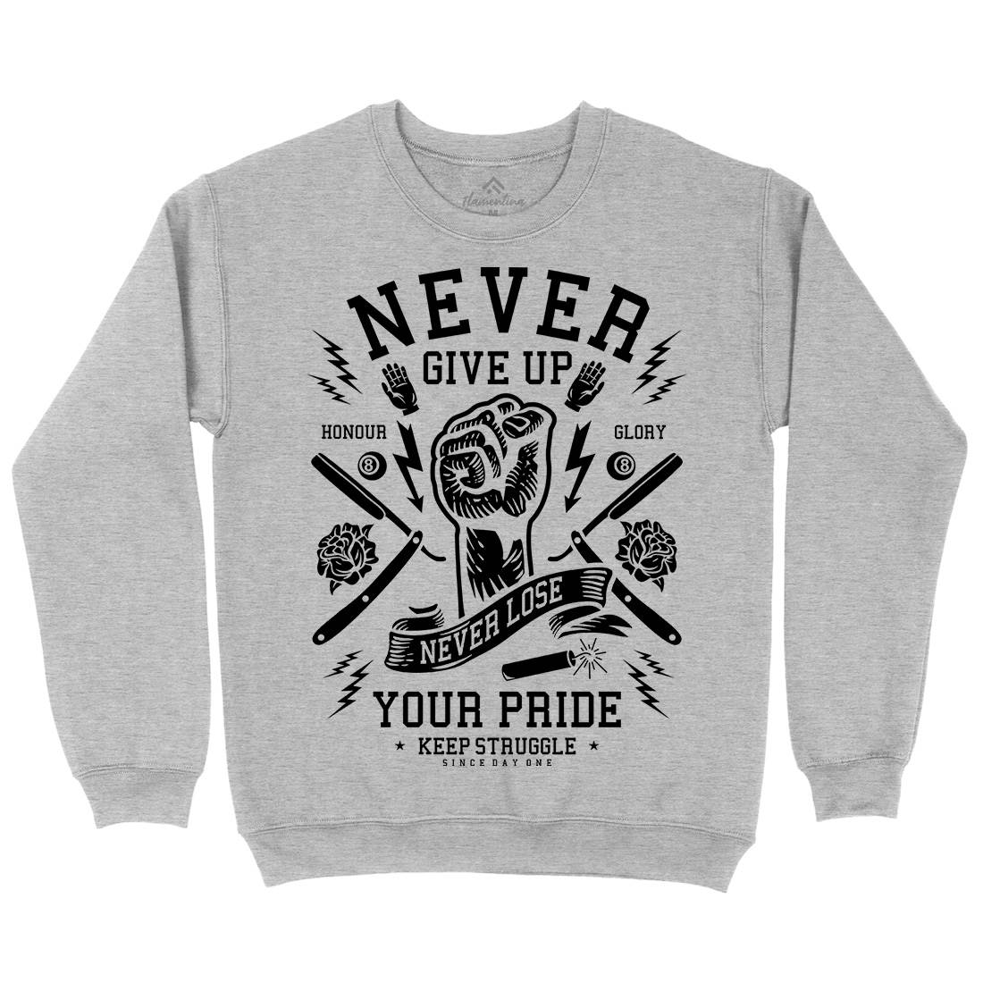 Never Give Up Mens Crew Neck Sweatshirt Quotes A254