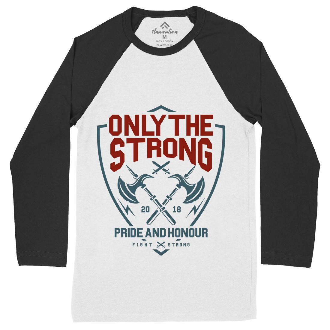 Only The Strong Mens Long Sleeve Baseball T-Shirt Quotes A257