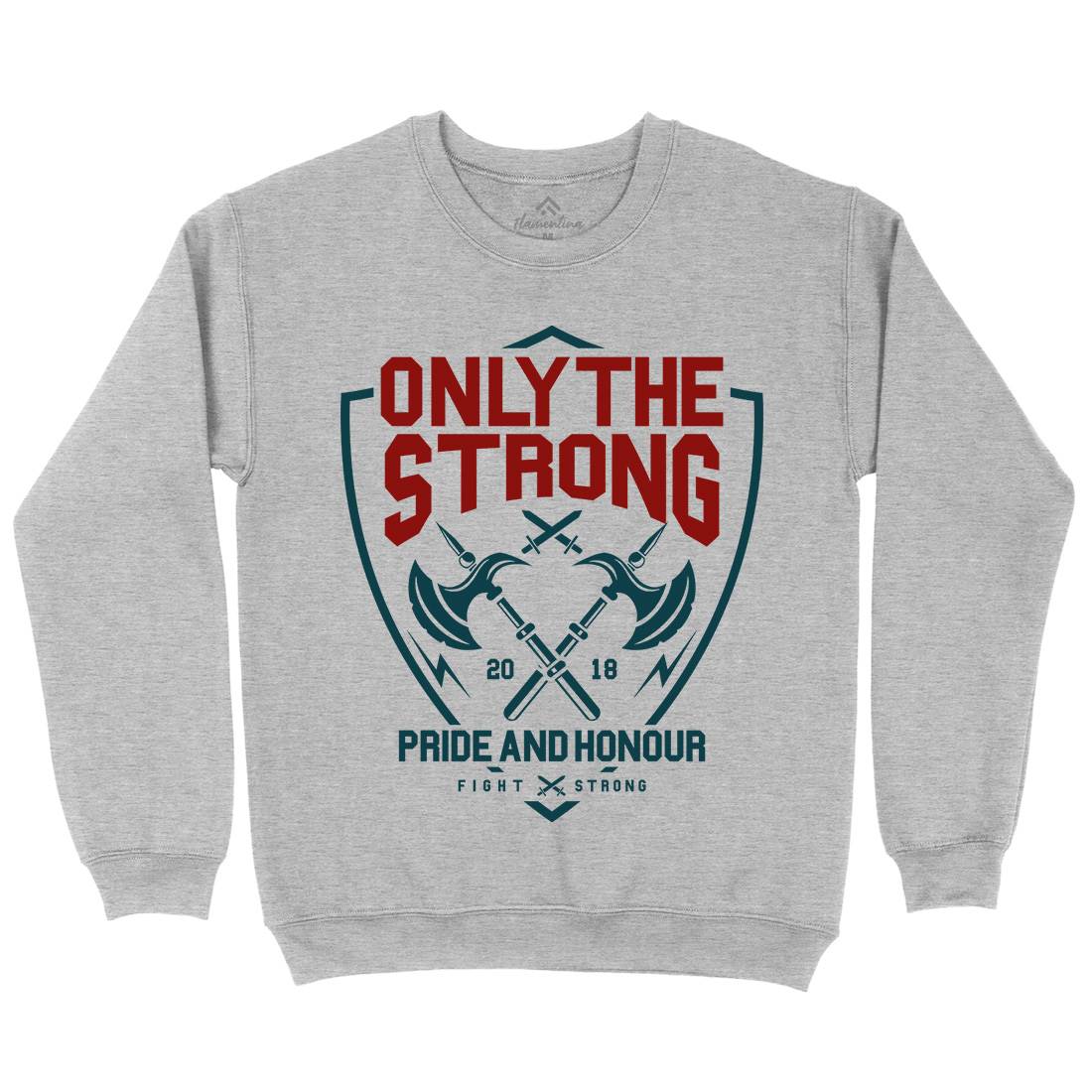 Only The Strong Mens Crew Neck Sweatshirt Quotes A257