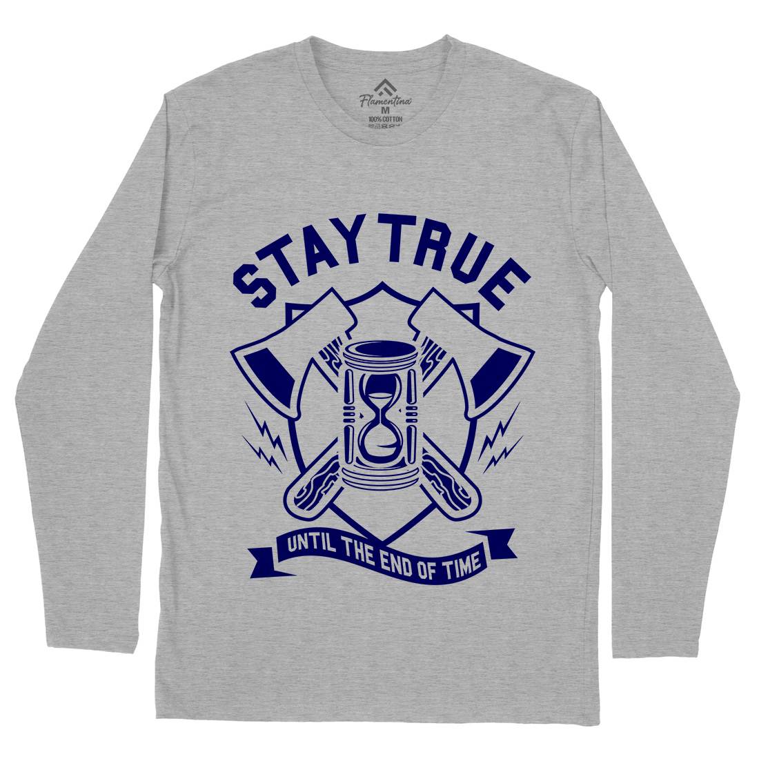 Stay True Mens Long Sleeve T-Shirt Quotes A285