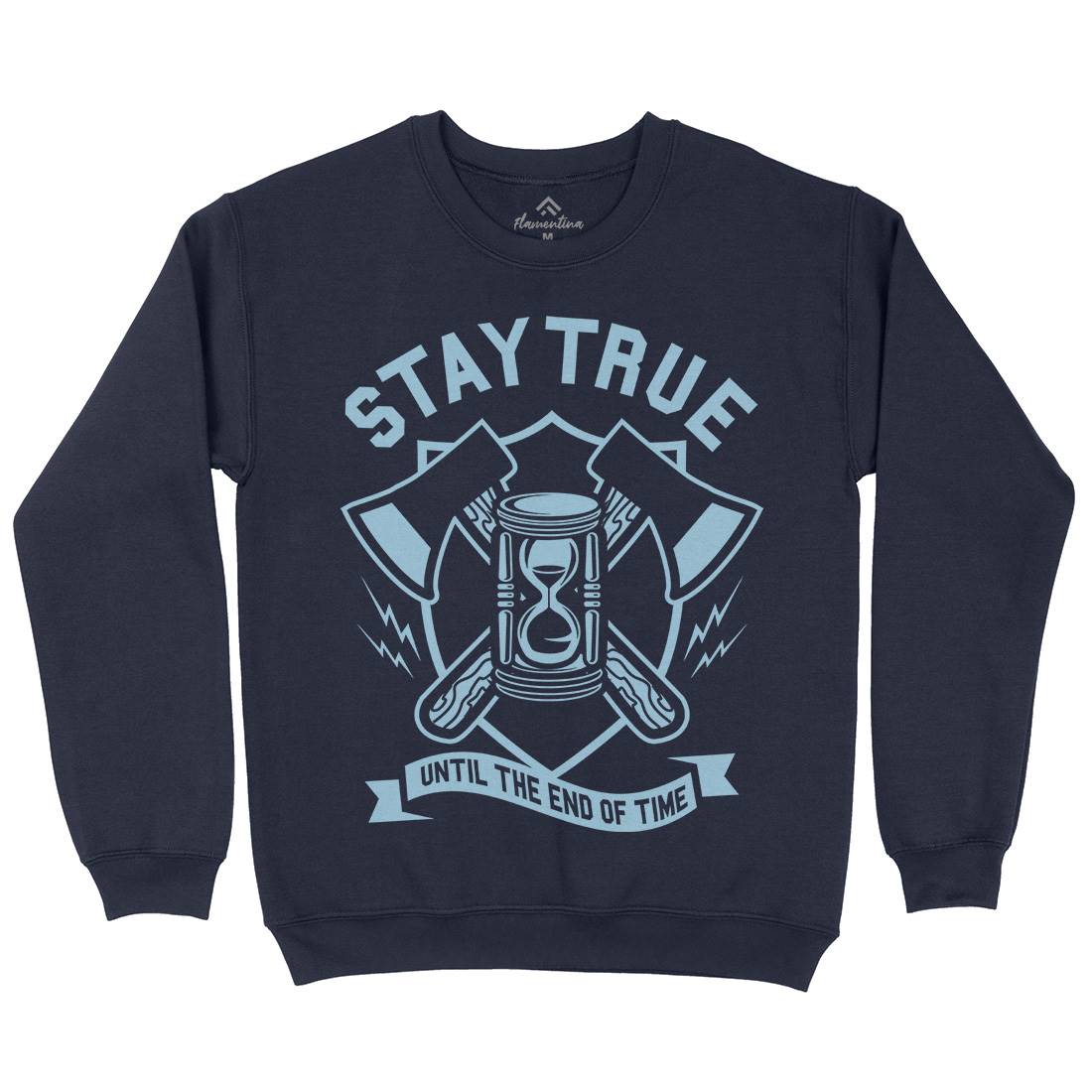 Stay True Mens Crew Neck Sweatshirt Quotes A285