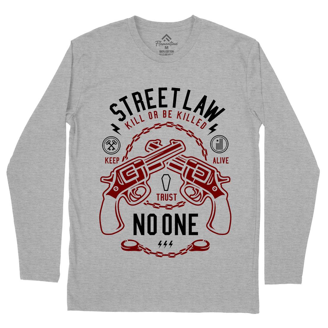 Street Law Mens Long Sleeve T-Shirt Quotes A286