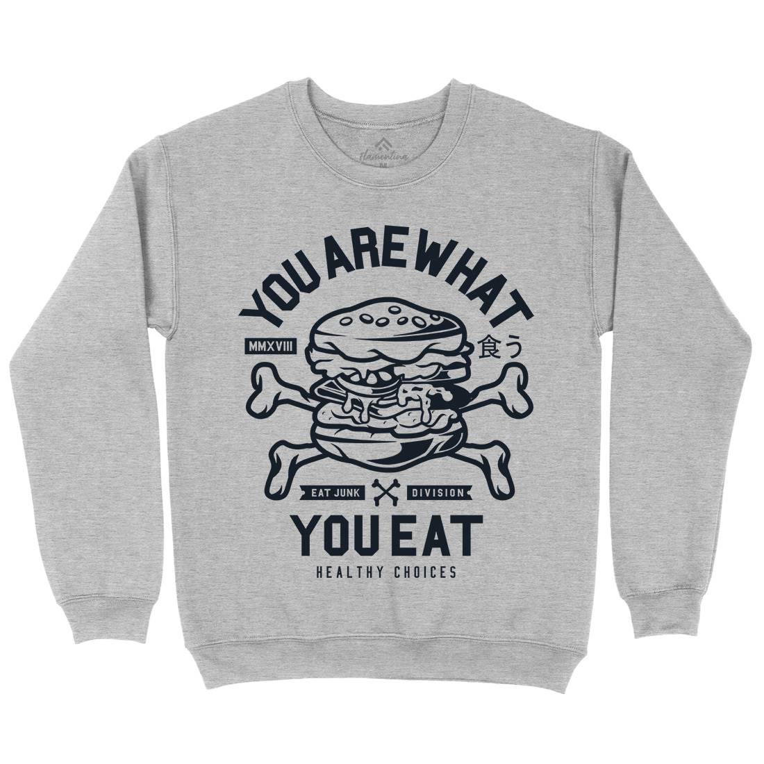 You Are What You Mens Crew Neck Sweatshirt Quotes A300