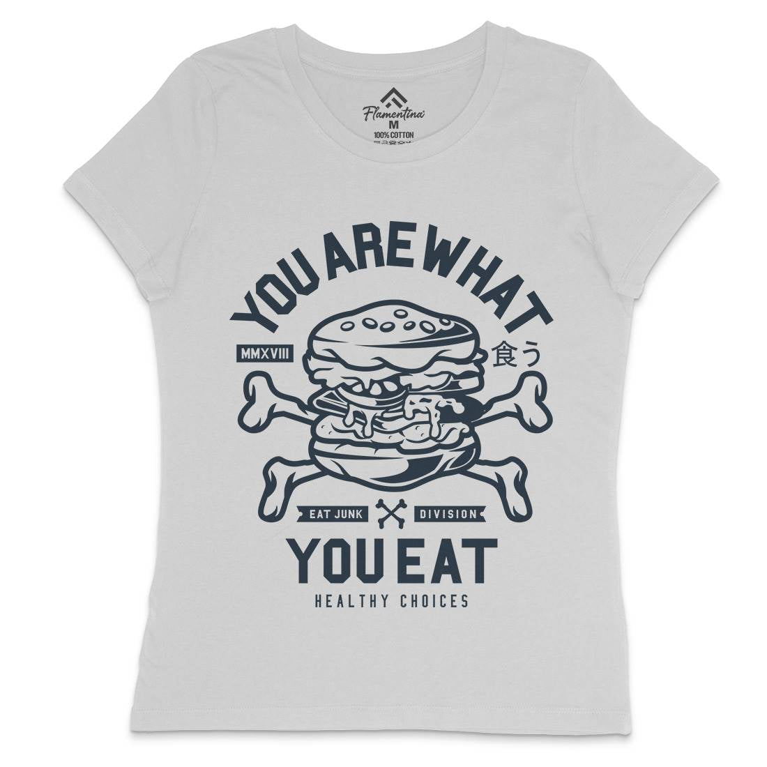 You Are What You Womens Crew Neck T-Shirt Quotes A300