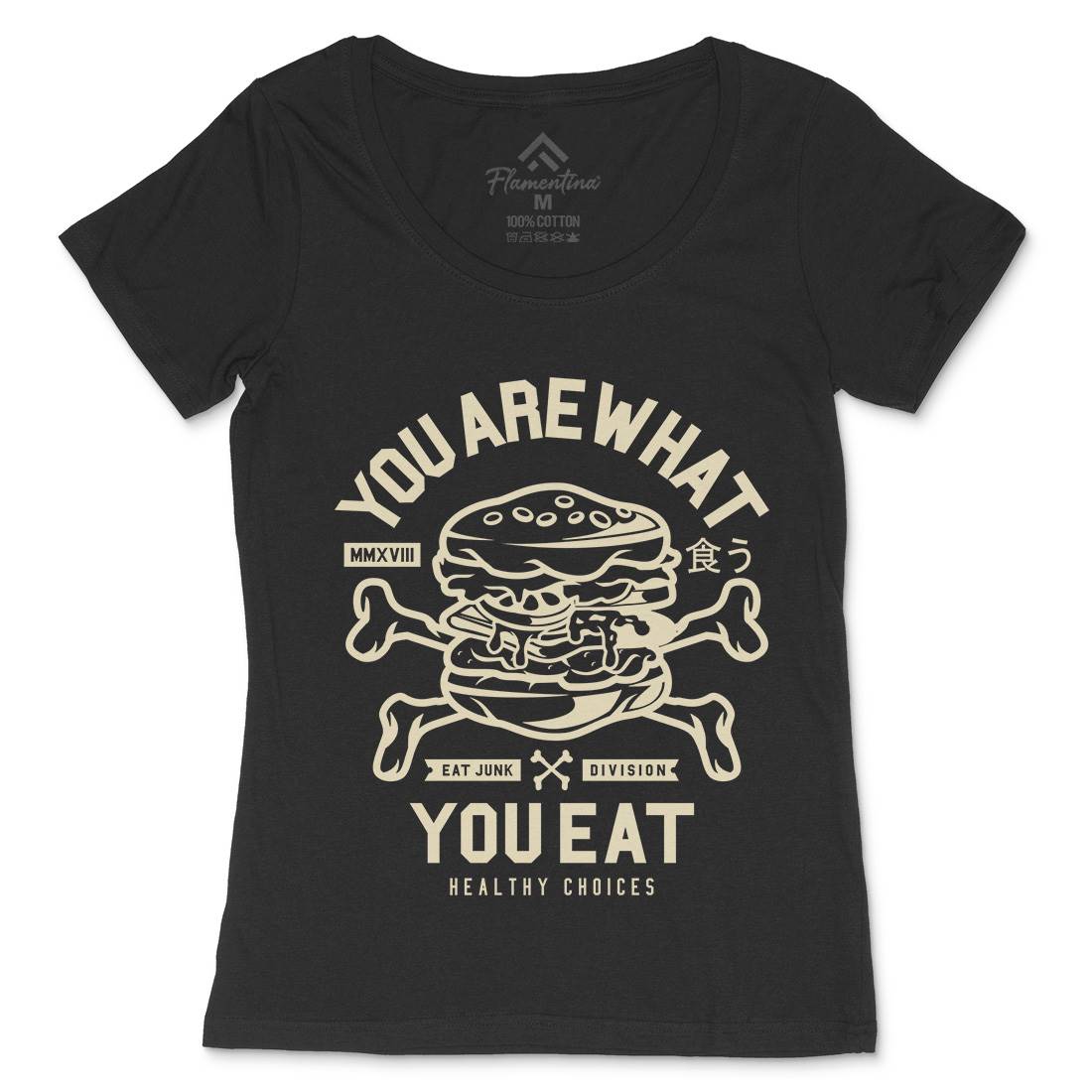 You Are What You Womens Scoop Neck T-Shirt Quotes A300
