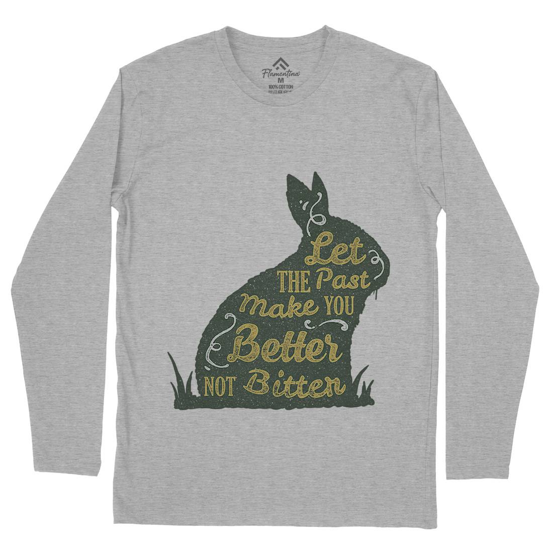 Let The Past Mens Long Sleeve T-Shirt Quotes A336