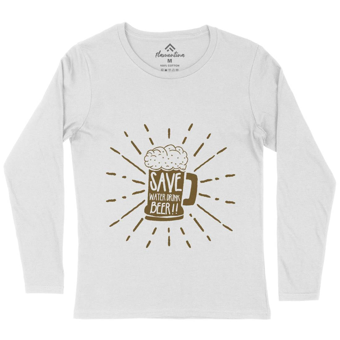 Save Water Womens Long Sleeve T-Shirt Drinks A368