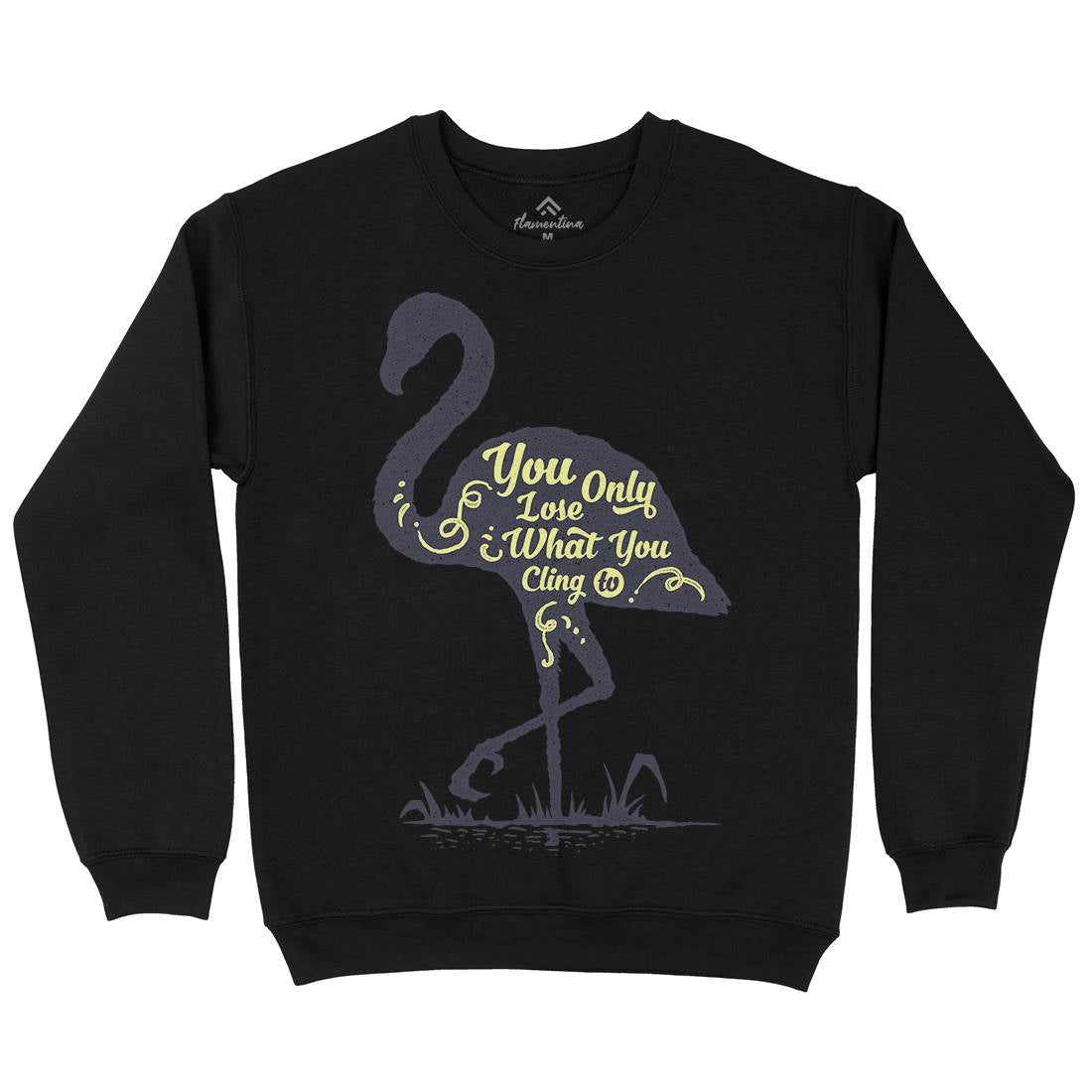 You Only Lose Mens Crew Neck Sweatshirt Quotes A395