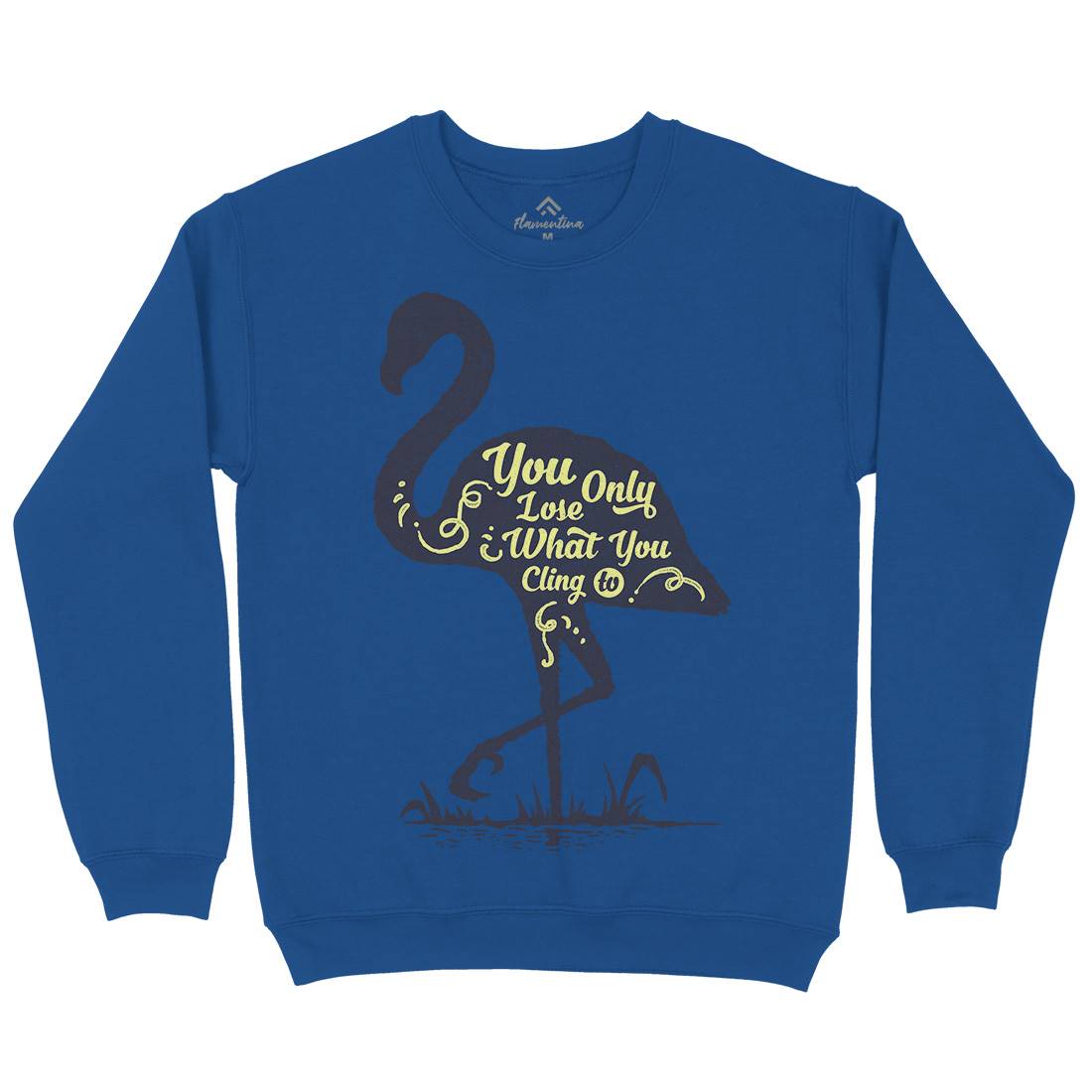 You Only Lose Mens Crew Neck Sweatshirt Quotes A395