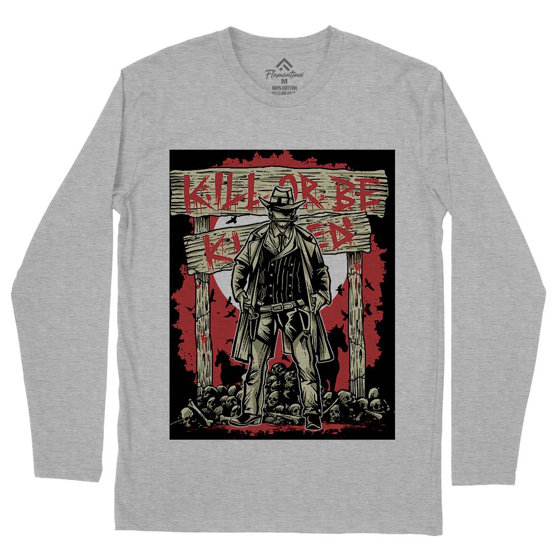 Kill Or Be Killed Mens Long Sleeve T-Shirt Horror A550