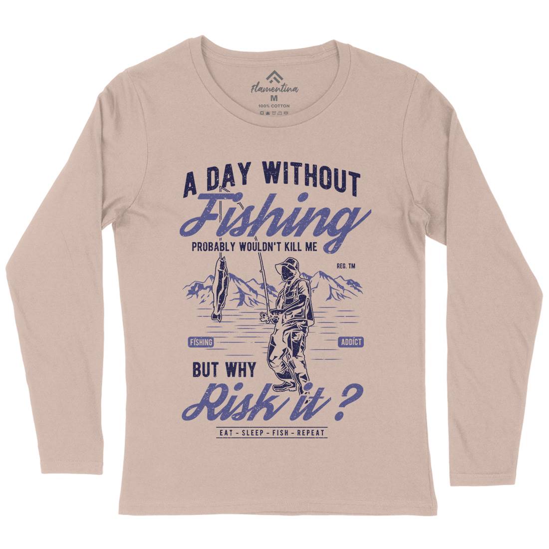 A Day Without Womens Long Sleeve T-Shirt Fishing A602
