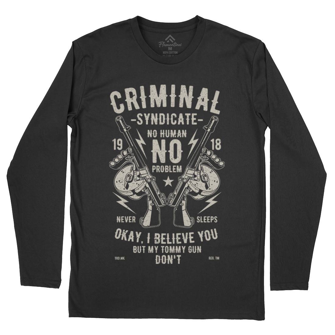 Criminal Syndicate Mens Long Sleeve T-Shirt Quotes A641