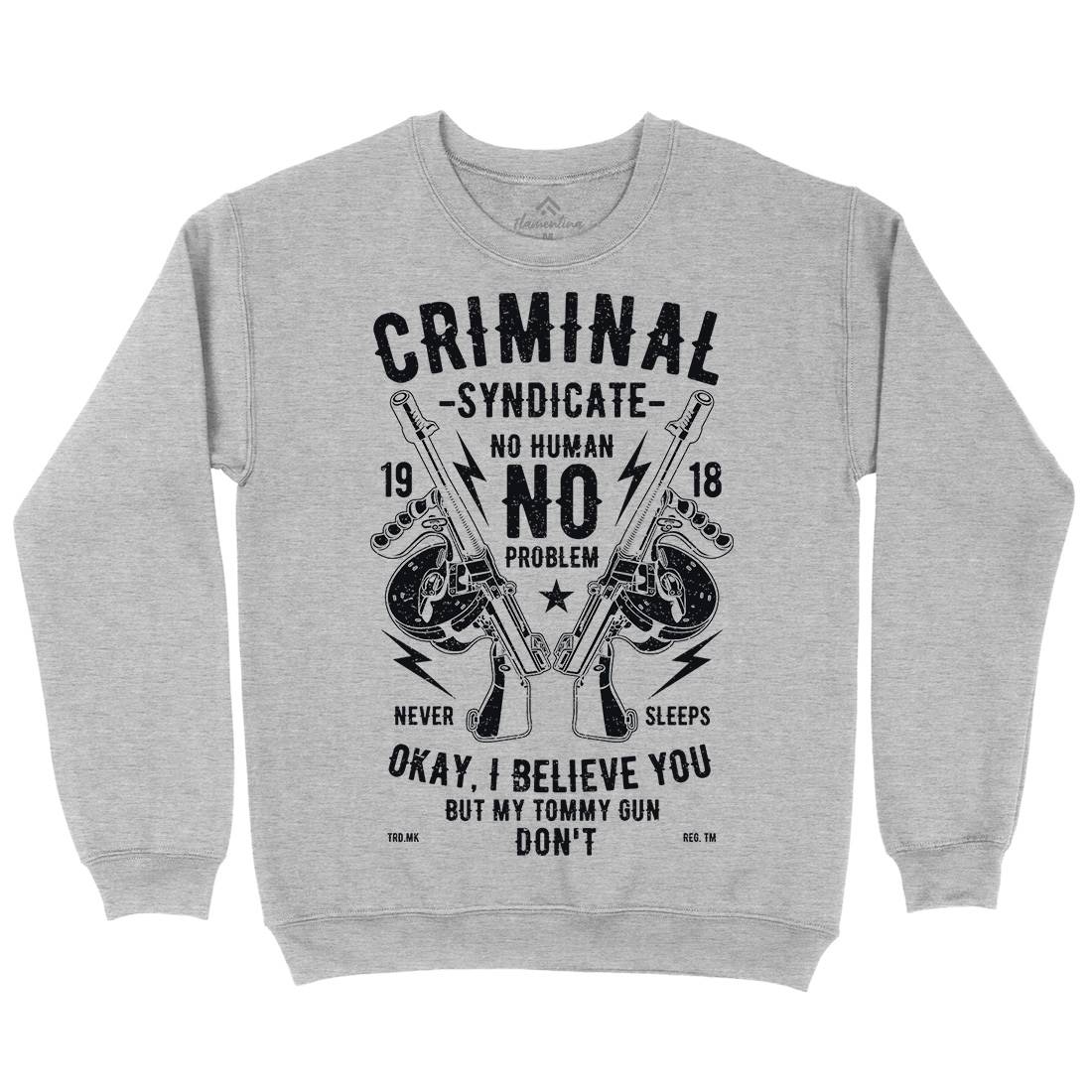 Criminal Syndicate Mens Crew Neck Sweatshirt Quotes A641