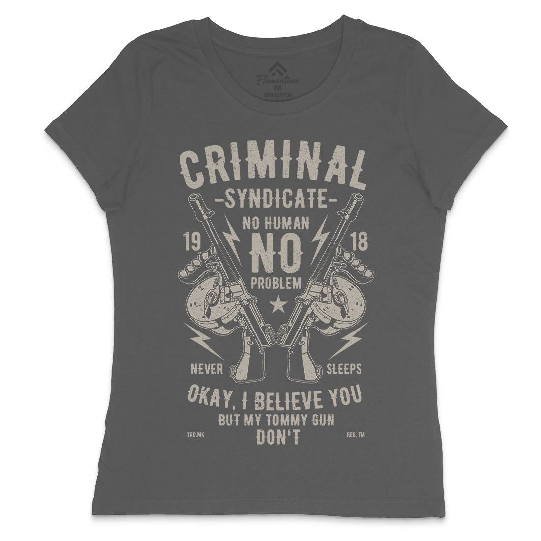 Criminal Syndicate Womens Crew Neck T-Shirt Quotes A641