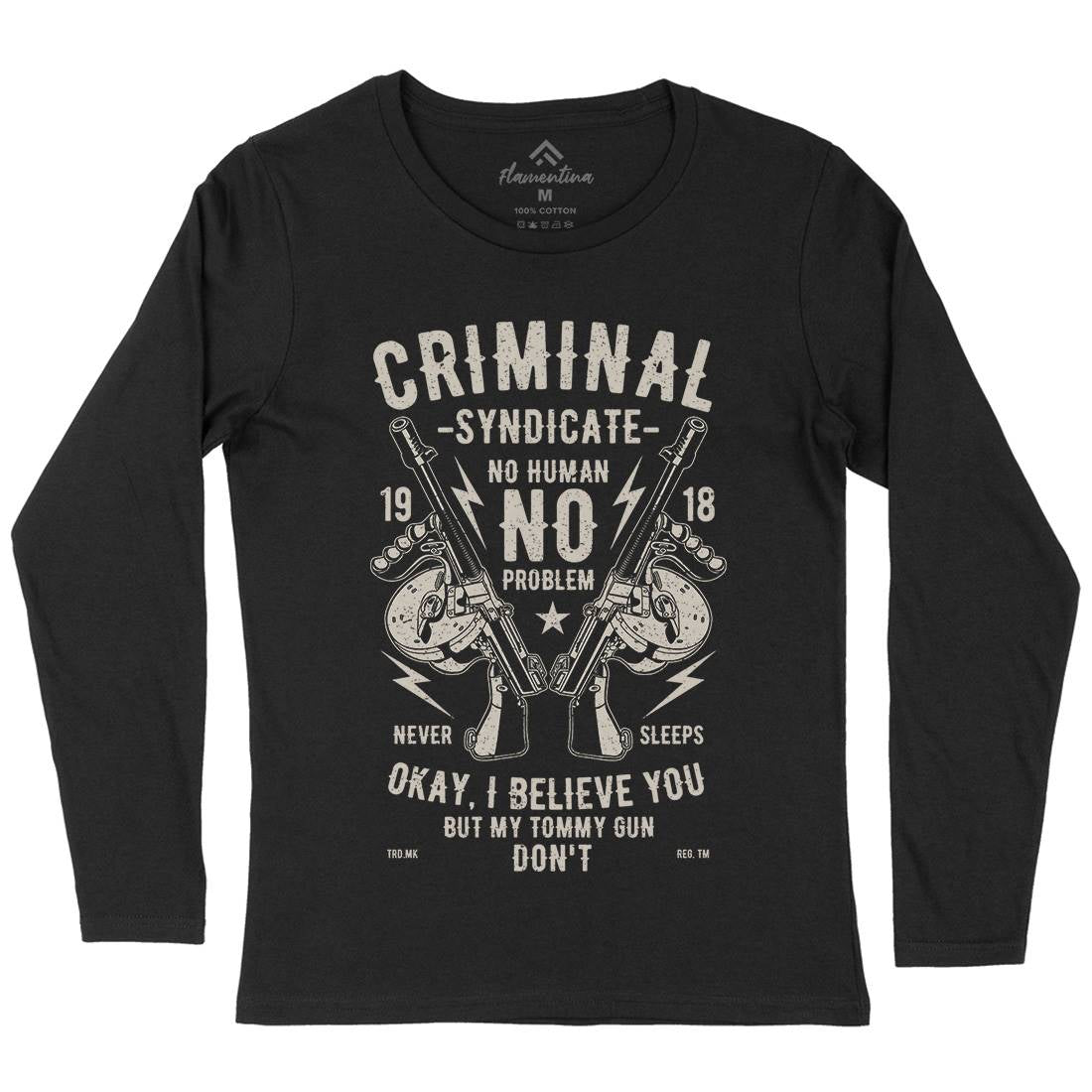 Criminal Syndicate Womens Long Sleeve T-Shirt Quotes A641