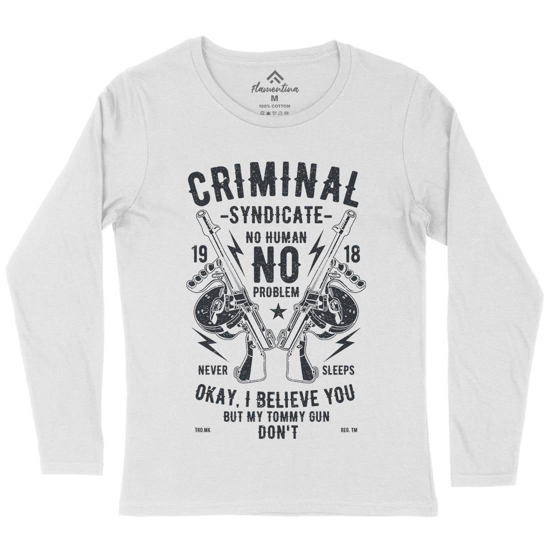 Criminal Syndicate Womens Long Sleeve T-Shirt Quotes A641