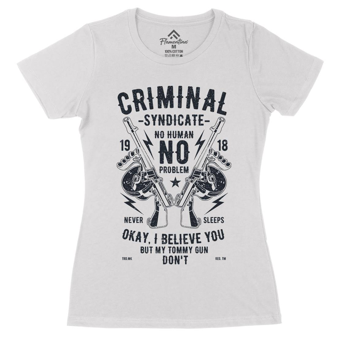 Criminal Syndicate Womens Organic Crew Neck T-Shirt Quotes A641