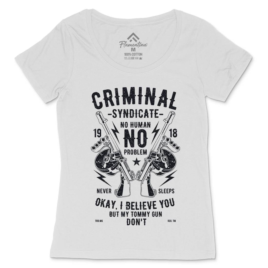 Criminal Syndicate Womens Scoop Neck T-Shirt Quotes A641