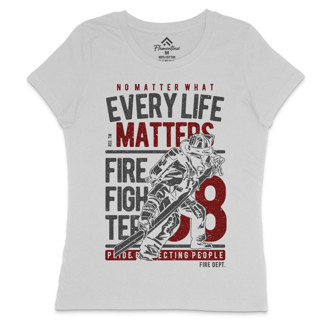 Every Life Matters Womens Crew Neck T-Shirt Firefighters A650